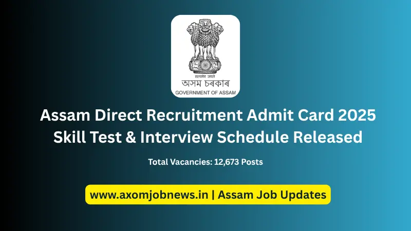 Assam Direct Recruitment Admit Card 2025 – Skill Test & Interview Schedule Released