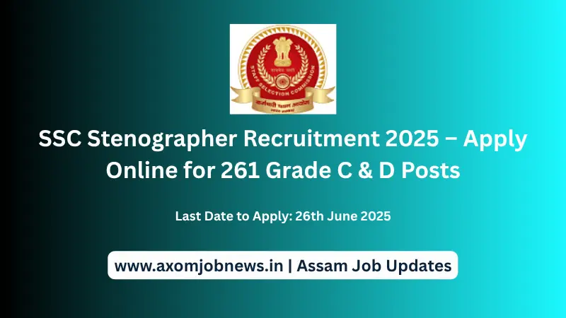 SSC Stenographer Recruitment 2025 – Apply Online for 261 Grade C & D Posts